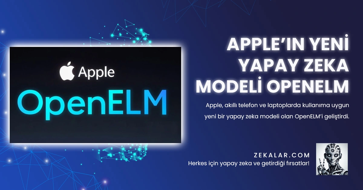 Akıllı telefon ve laptoplarda kullanıma uygun yeni bir yapay zeka modeli olan Apple OpenELM’i geliştirilmeye devam ediyor.