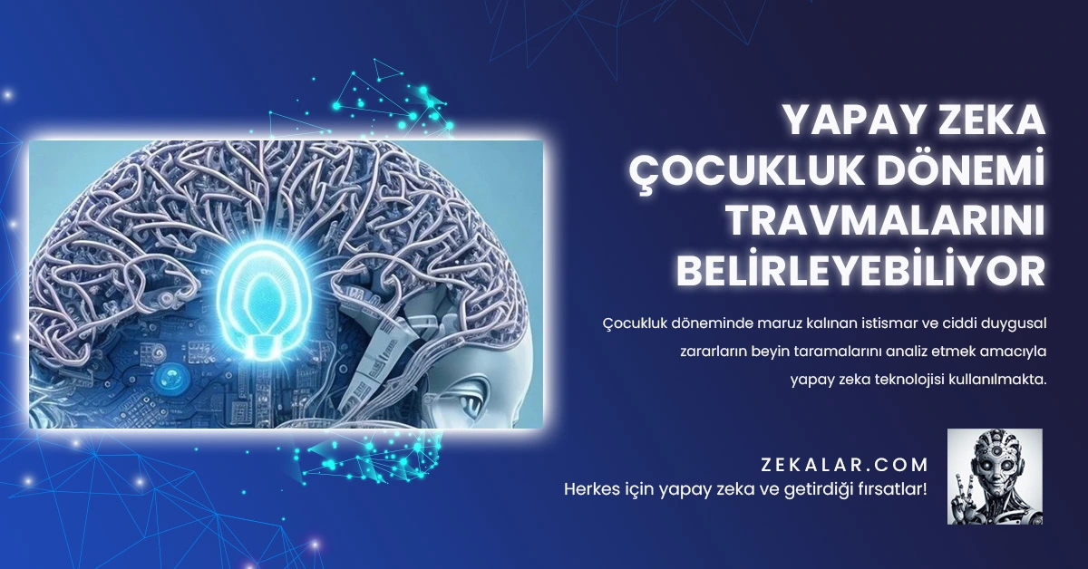 Yapay Zeka Çocukluk Dönemi Travmalarını Belirleyebiliyor