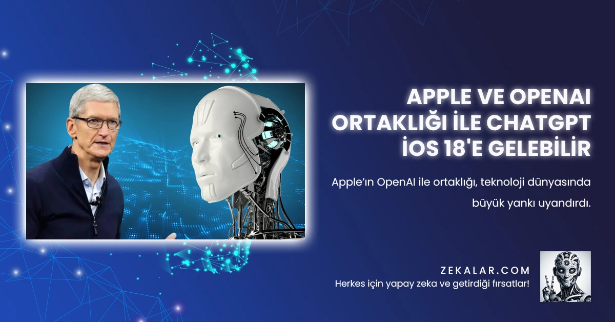 Apple ve OpenAI Ortaklığı İle ChatGPT iOS 18’e Gelebilir