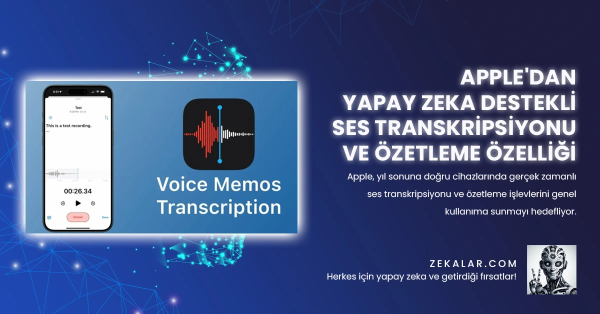 Apple’dan Yapay Zeka Destekli Ses Transkripsiyonu ve Özetleme Özelliği