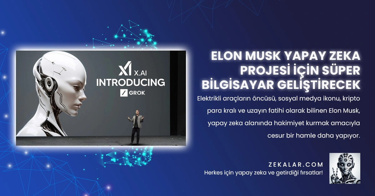 Elon Musk Yapay Zeka Projesi İçin Süper Bilgisayar Geliştirecek