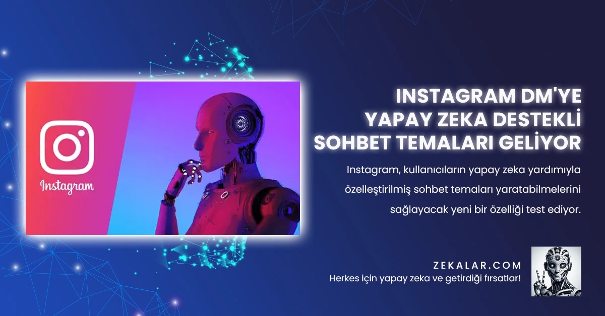 Instagram, kullanıcıların yapay zeka yardımıyla özelleştirilmiş sohbet temaları yaratabilmelerini sağlayacak yeni bir özelliği test ediyor.