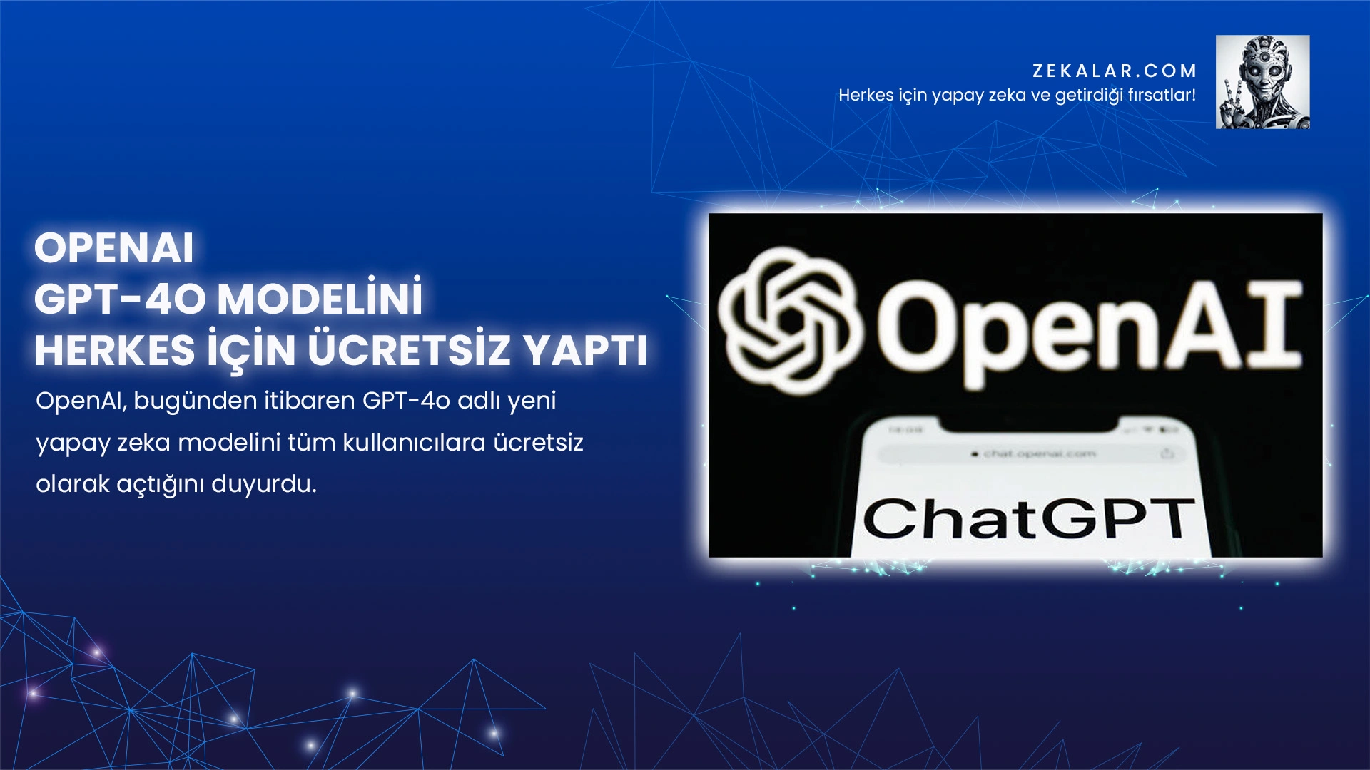 OpenAI GPT-4o Modelini Herkes İçin Ücretsiz Yaptı