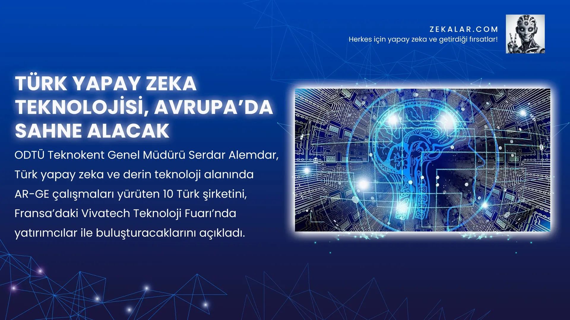 ODTÜ Teknokent Genel Müdürü Serdar Alemdar, Türk yapay zeka ve derin teknoloji alanında AR-GE çalışmaları yürüten 10 Türk şirketini, Fransa’daki Vivatech Teknoloji Fuarı’nda yatırımcılar ile buluşturacaklarını açıkladı.