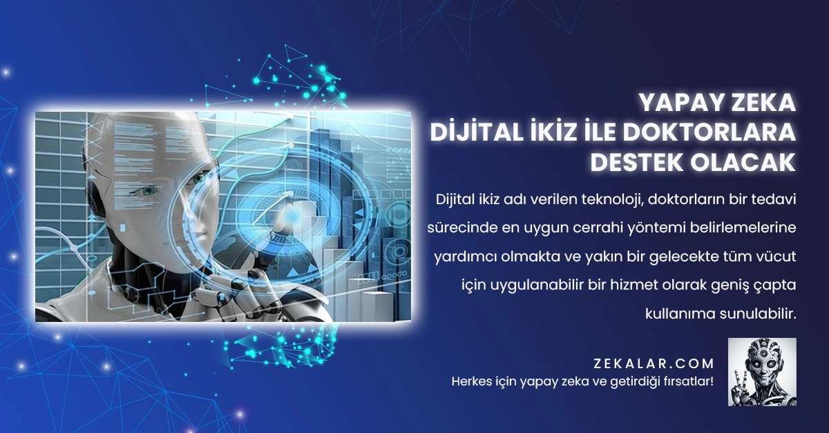 Dijital ikiz adı verilen teknoloji, doktorların bir tedavi sürecinde en uygun cerrahi yöntemi belirlemelerine yardımcı olmakta ve yakın bir gelecekte tüm vücut için uygulanabilir bir hizmet olarak geniş çapta kullanıma sunulabilir.