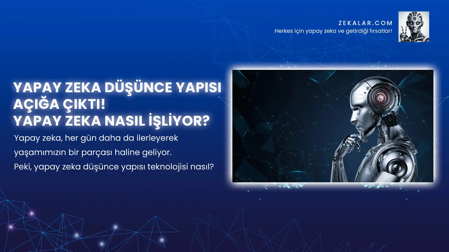 Yapay zeka düşünce yapısı teknolojisi nasıl?