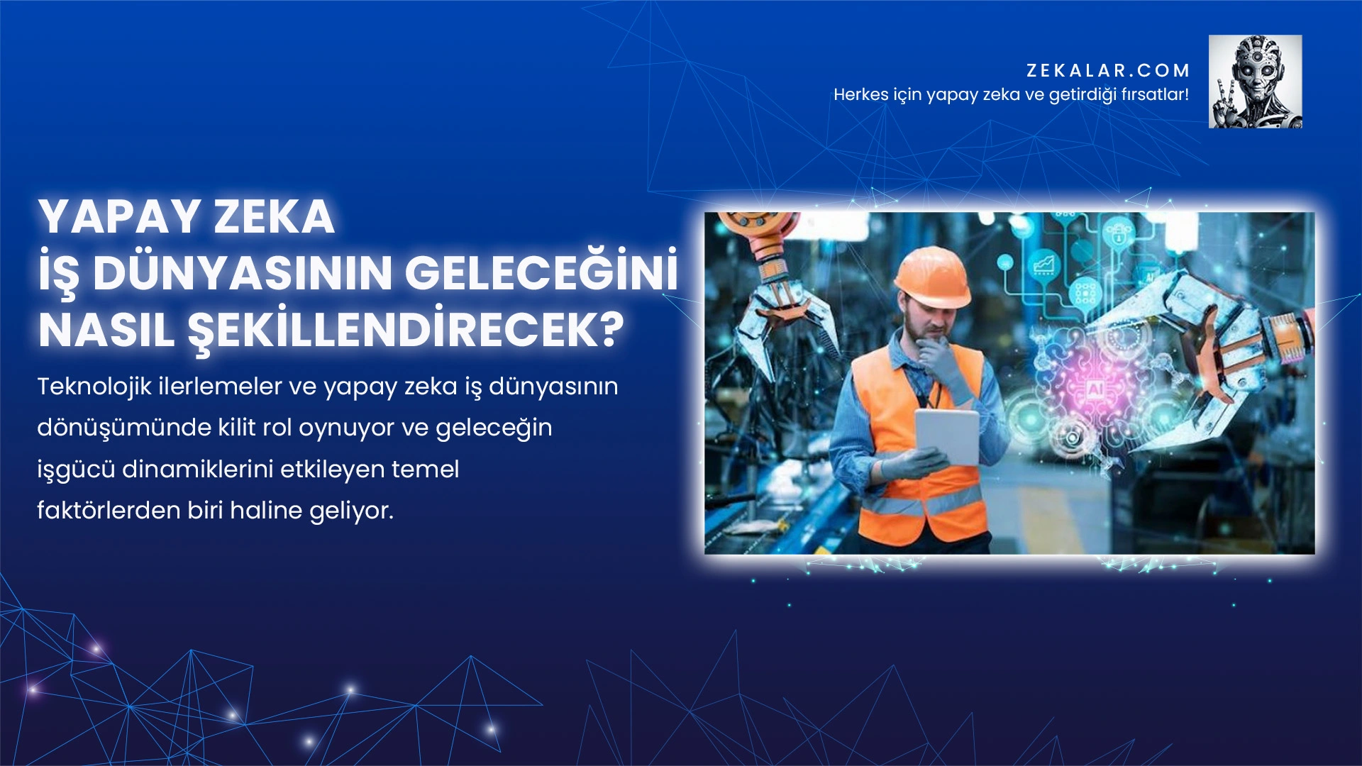 Yapay Zeka İş Dünyasının Geleceğini Nasıl Şekillendirecek?