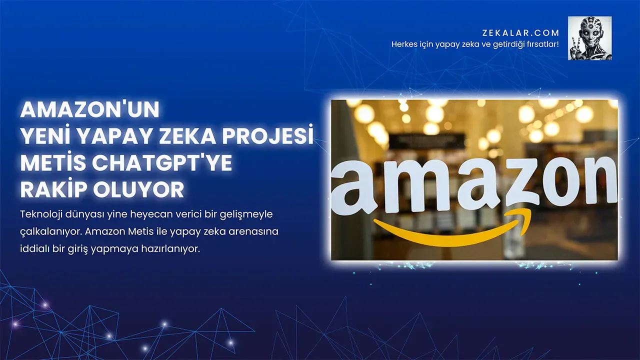 Teknoloji dünyası yine heyecan verici bir gelişmeyle çalkalanıyor. Amazon Metis ile yapay zeka arenasına iddialı bir giriş yapmaya hazırlanıyor.