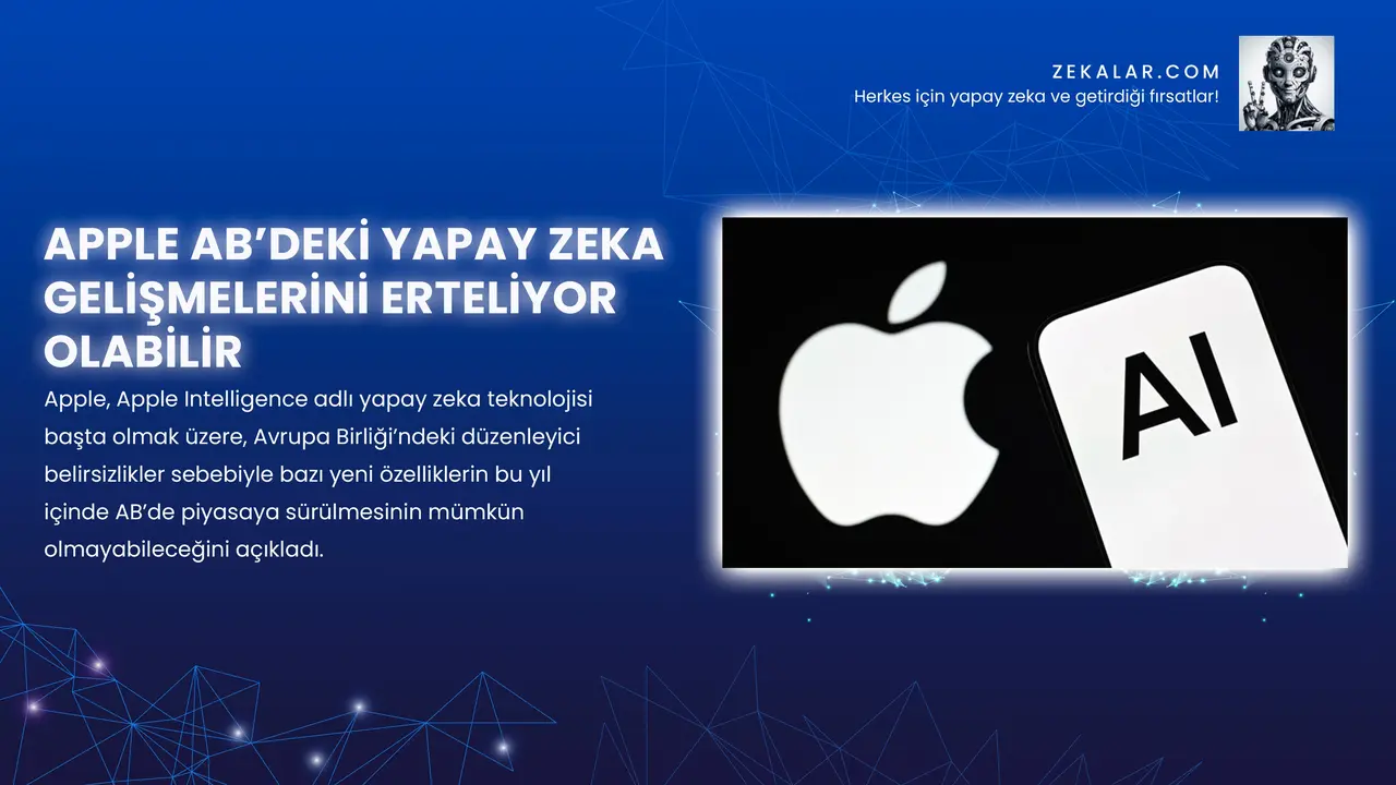 Apple, Apple Intelligence adlı yapay zeka teknolojisi başta olmak üzere, Avrupa Birliği’ndeki düzenleyici belirsizlikler sebebiyle bazı yeni özelliklerin bu yıl içinde AB’de piyasaya sürülmesinin mümkün olmayabileceğini açıkladı.