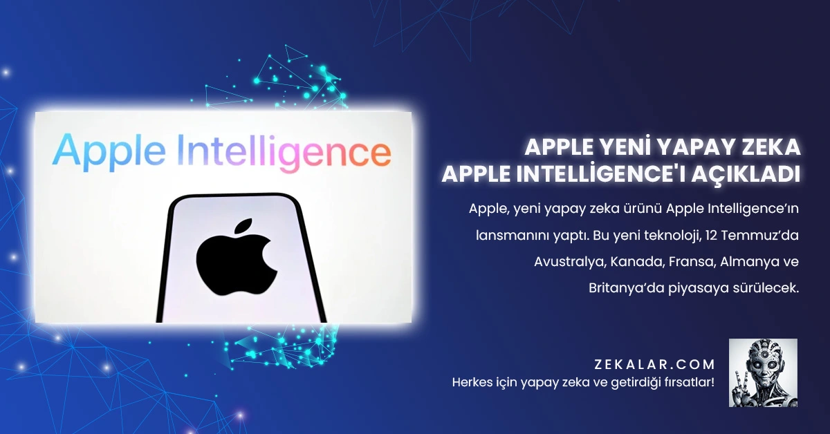 Apple, yeni yapay zeka ürünü Apple Intelligence’ın lansmanını yaptı.