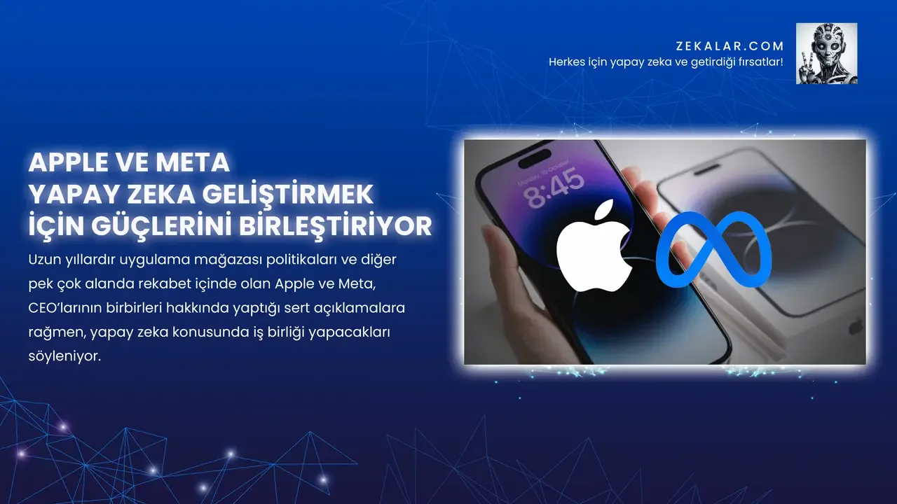 Apple ve Meta Yapay Zeka Geliştirmek İçin Güçlerini Birleştiriyor