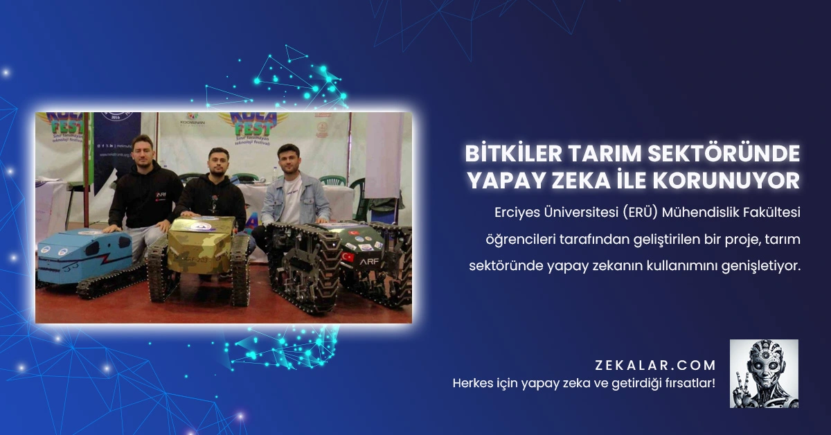 Erciyes Üniversitesi (ERÜ) Mühendislik Fakültesi öğrencileri tarafından geliştirilen bir proje, tarım sektöründe yapay zekanın kullanımını genişletiyor.