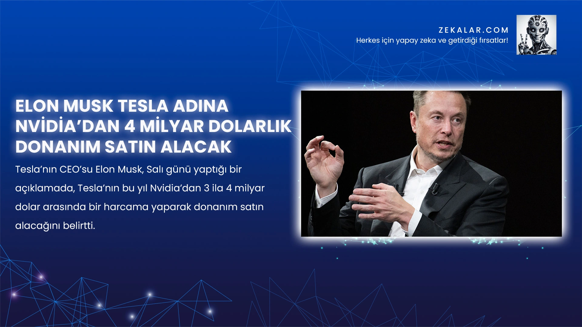 Tesla’nın CEO’su Elon Musk, Salı günü yaptığı bir açıklamada, Tesla’nın bu yıl Nvidia’dan 3 ila 4 milyar dolar arasında bir harcama yaparak donanım satın alacağını belirtti.