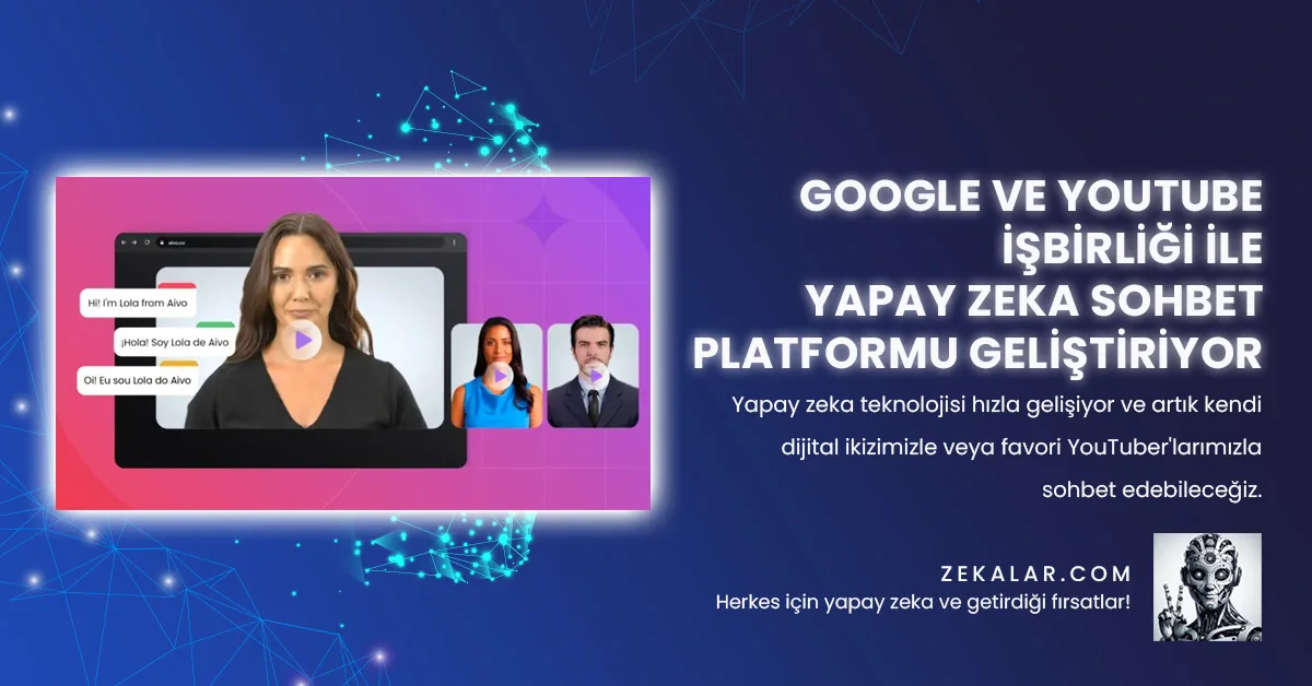 Google ve YouTube İşbirliği ile Yapay Zeka Sohbet Platformu Geliştiriyor