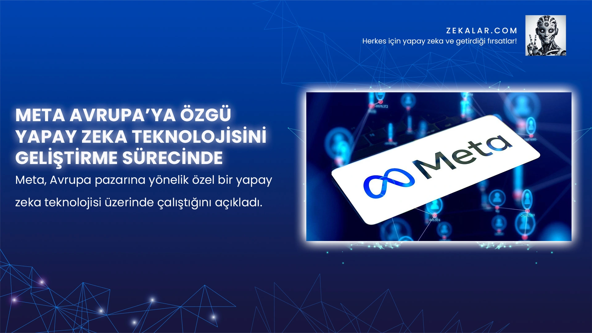 Meta Avrupa’ya Özgü Yapay Zeka Teknolojisini Geliştirme Sürecinde