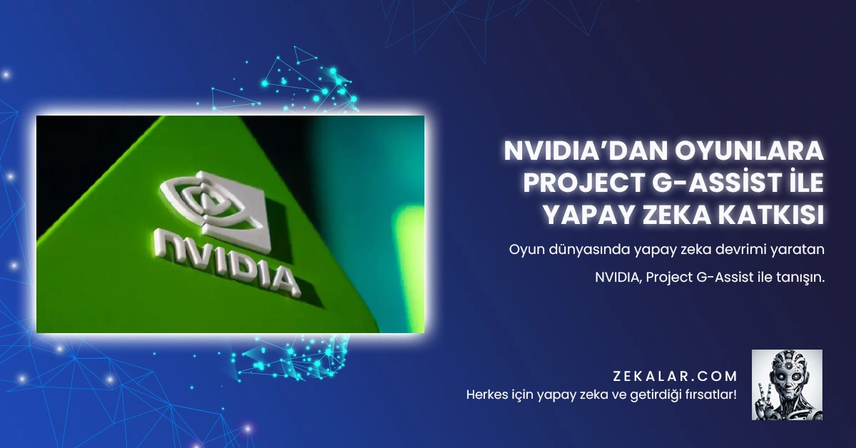 Oyun dünyasında yapay zeka devrimi yaratan Nvidia, Project G-Assist ile tanışın.