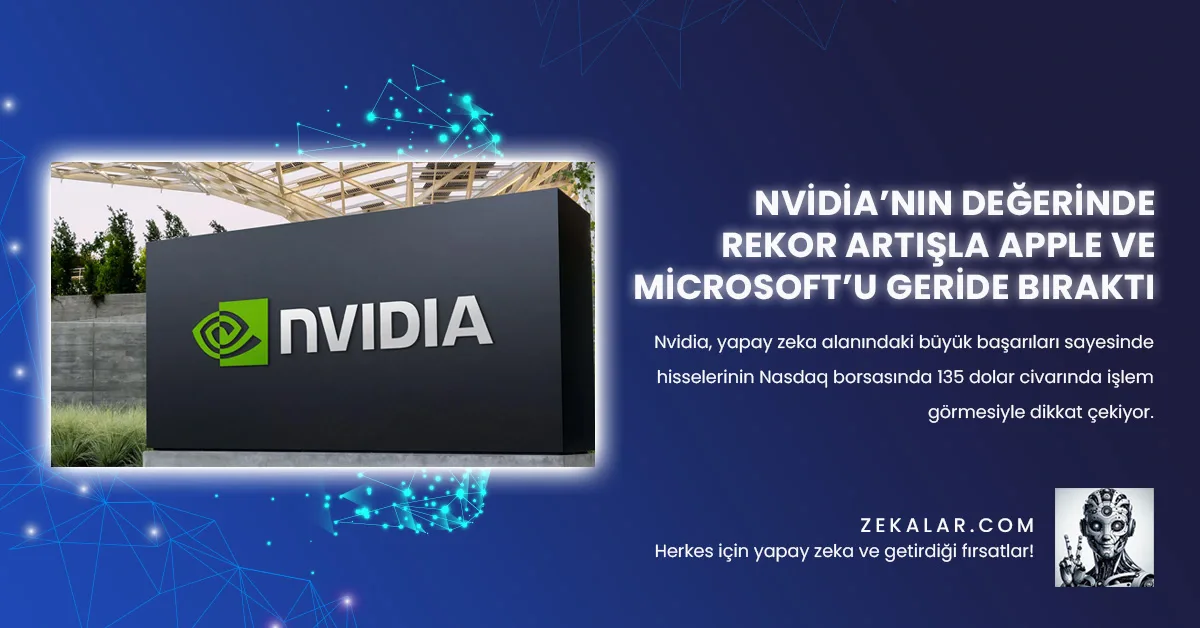 Nvidia’nın Değerinde Rekor Artışla Apple ve Microsoft’u Geride Bıraktı