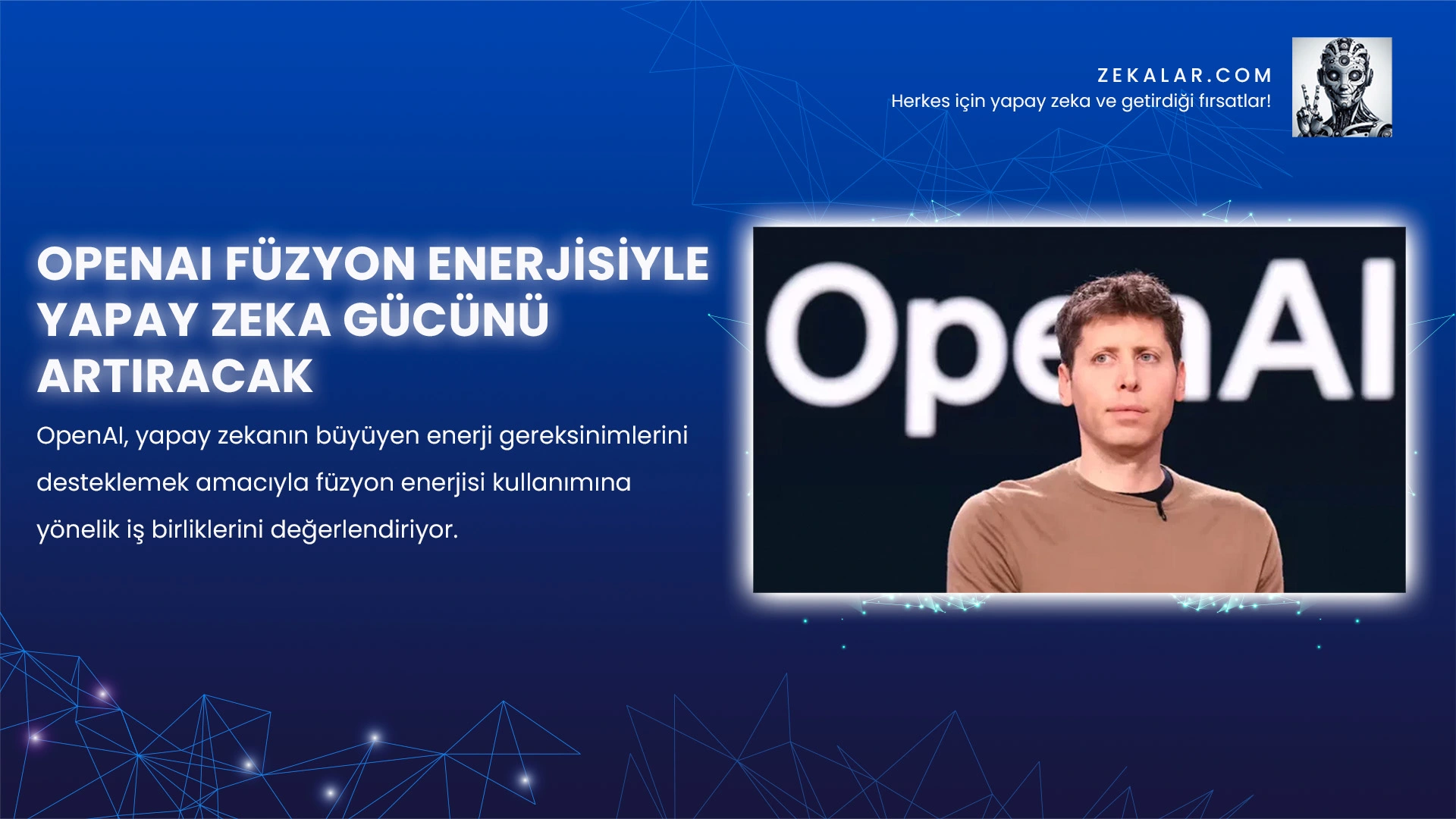 OpenAI Füzyon Enerjisiyle Yapay Zeka Gücünü Artıracak