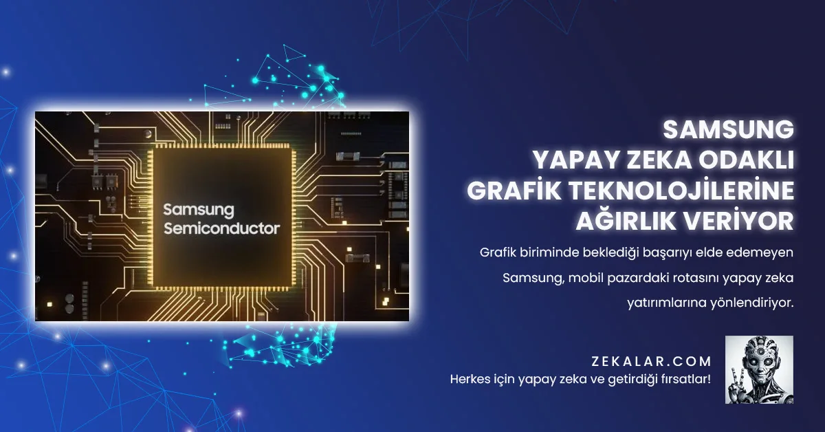 Samsung Yapay Zeka Odaklı Grafik Teknolojilerine Ağırlık Veriyor