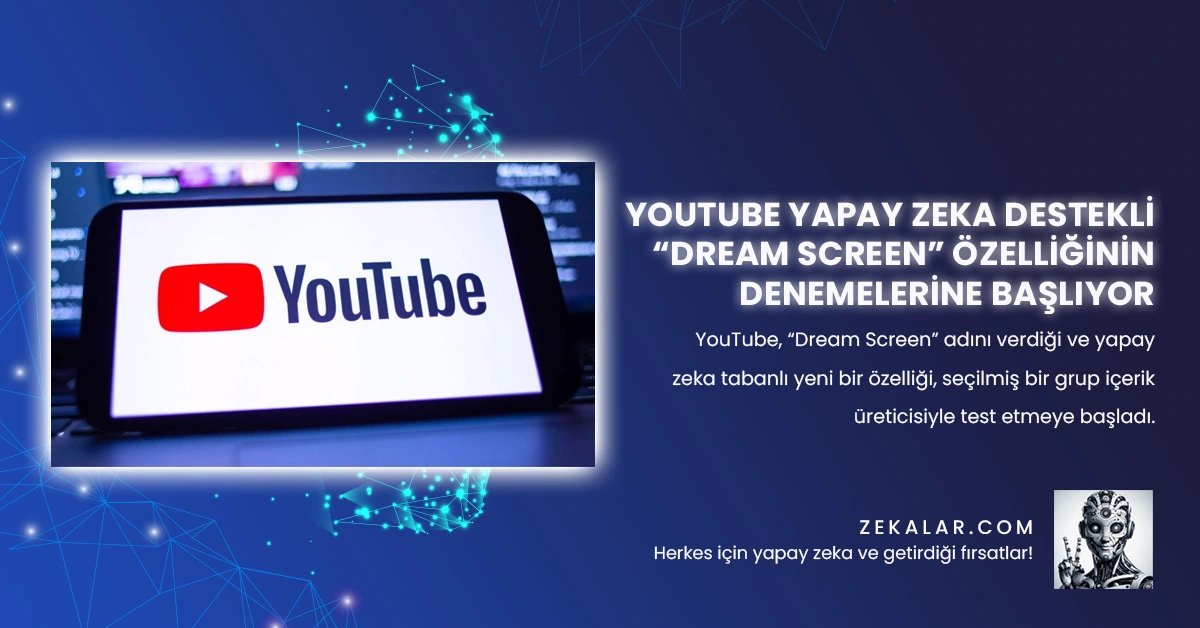 YouTube, “Dream Screen” adını verdiği ve yapay zeka tabanlı yeni bir özelliği, seçilmiş bir grup içerik üreticisiyle test etmeye başladı.