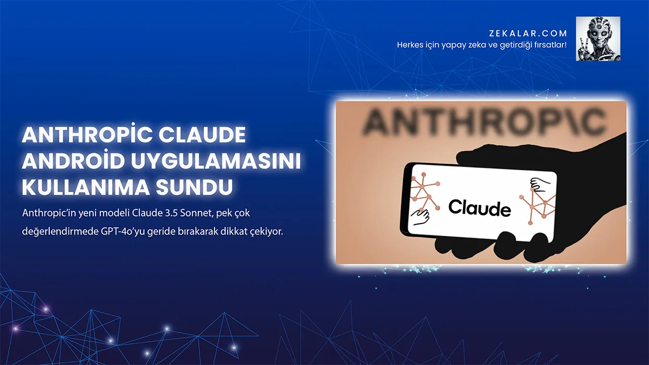 Anthropic Claude Android Uygulamasını Kullanıma Sundu