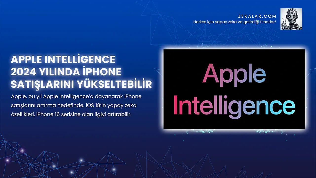 Apple Intelligence 2024 Yılında iPhone Satışlarını Yükseltebilir