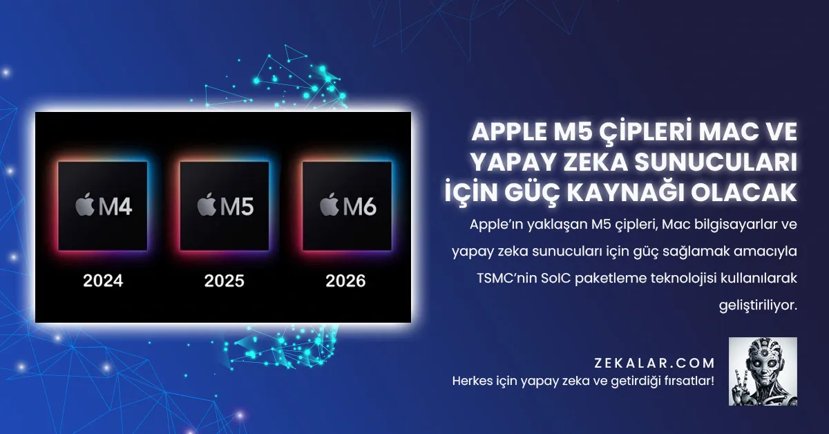 Apple’ın yaklaşan M5 çipleri, Mac bilgisayarlar ve yapay zeka sunucuları için güç sağlamak amacıyla TSMC’nin SoIC paketleme teknolojisi kullanılarak geliştiriliyor.