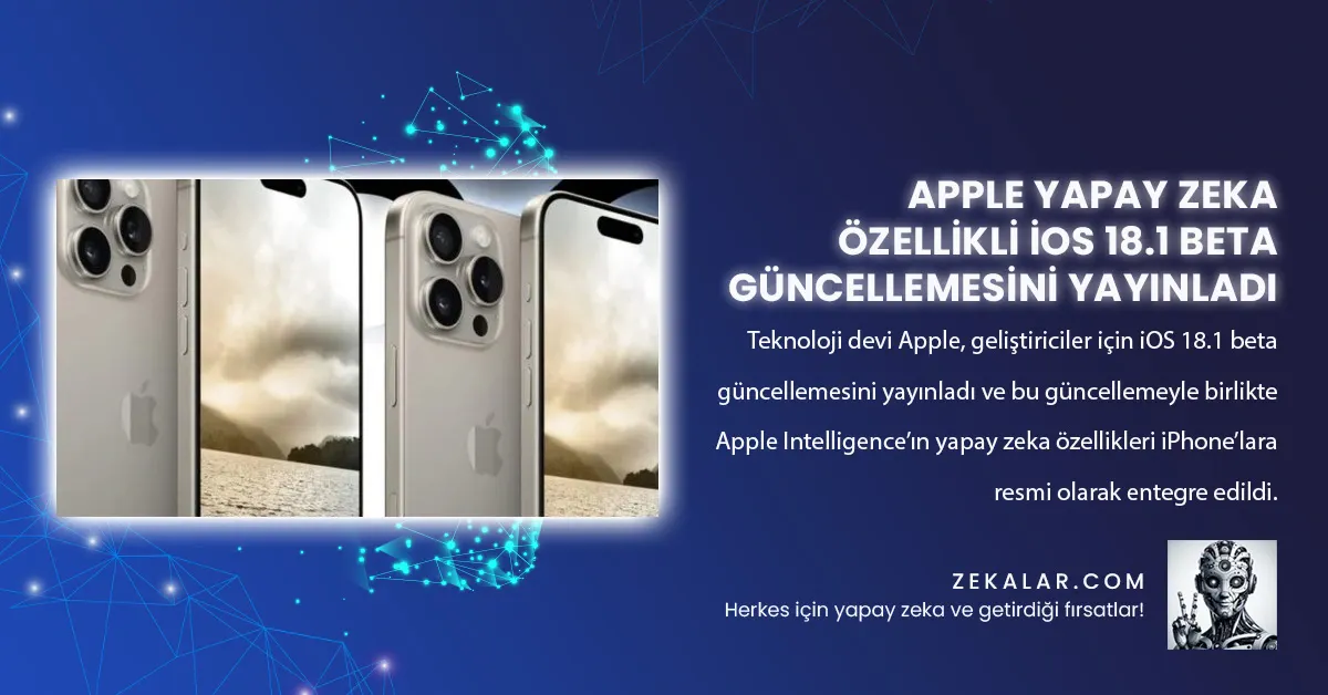 Teknoloji devi Apple, geliştiriciler için iOS 18.1 beta güncellemesini yayınladı.