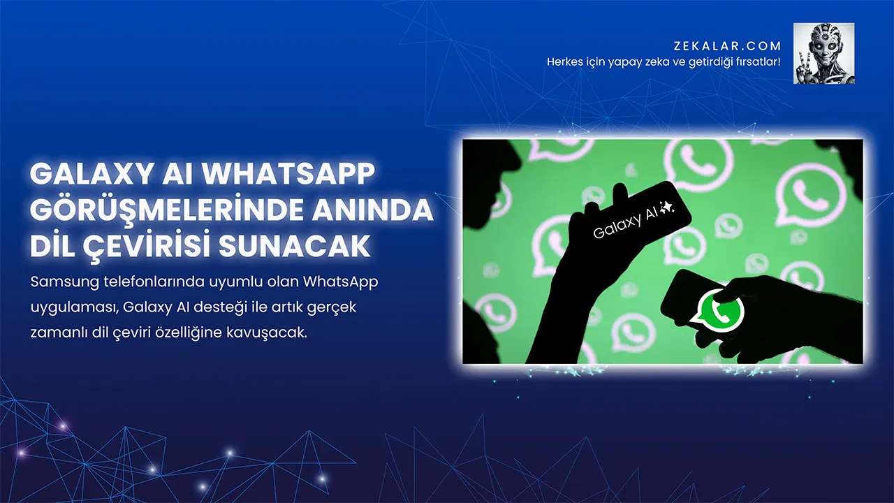 Samsung telefonlarında uyumlu olan WhatsApp uygulaması, Galaxy AI desteği ile artık gerçek zamanlı dil çeviri özelliğine kavuşacak.