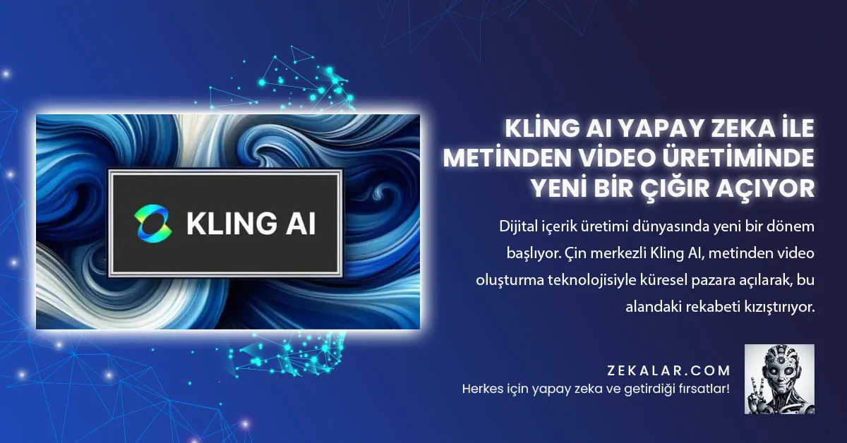 Kling AI Yapay Zeka İle Metinden Video Üretiminde Yeni Bir Çığır Açıyor