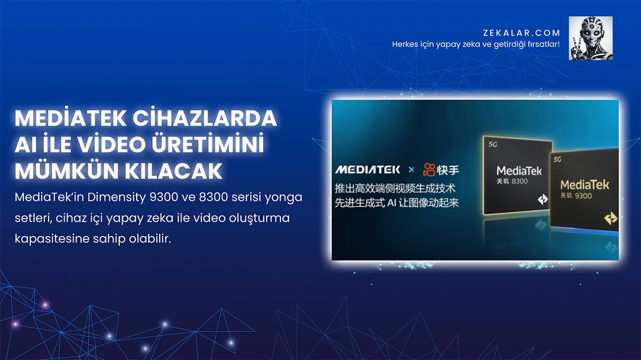 MediaTek Cihazlarda AI İle Video Üretimini Mümkün Kılacak