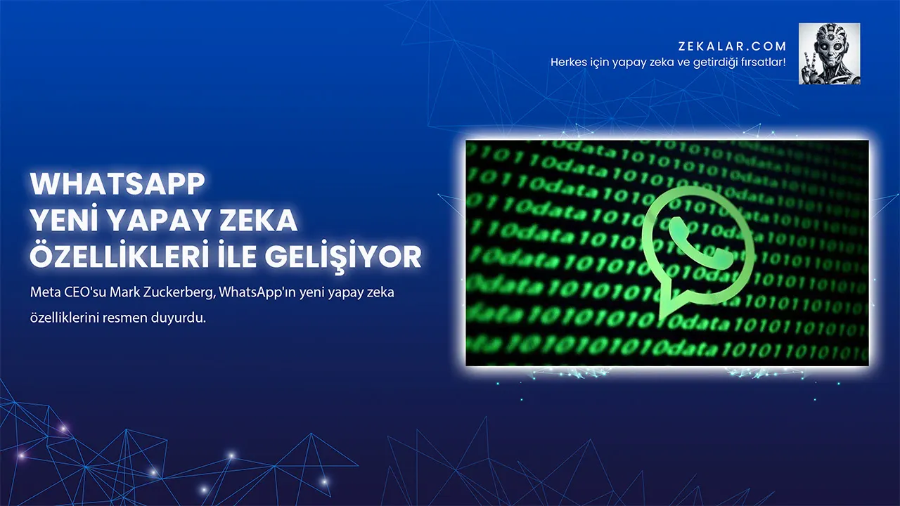 WhatsApp Yeni Yapay Zeka Özellikleri İle Gelişiyor