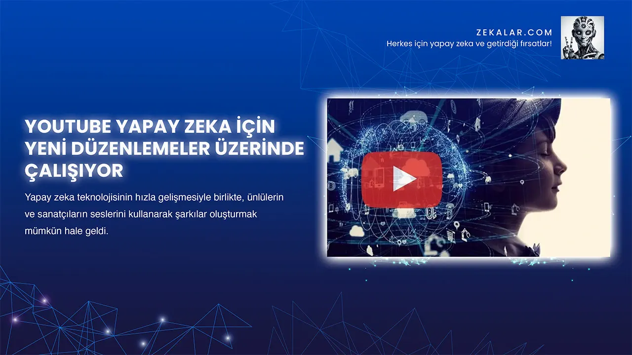 YouTube Yapay Zeka İçin Yeni Düzenlemeler Üzerinde Çalışıyor