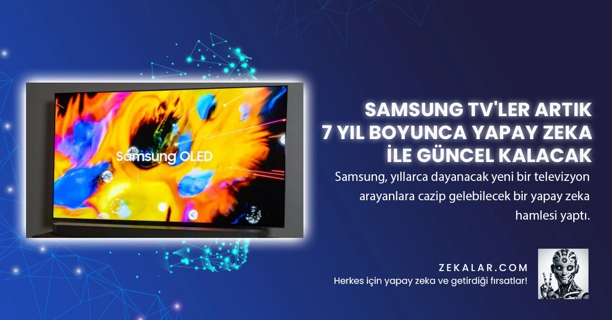 Samsung TV'ler Artık 7 Yıl Boyunca Yapay Zeka İle Güncel Kalacak