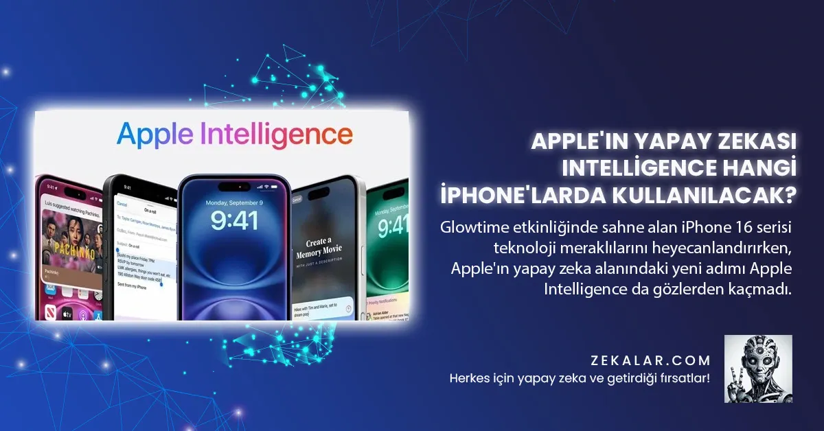 Apple'ın Yapay Zekası Intelligence Hangi iPhone'larda Kullanılacak?