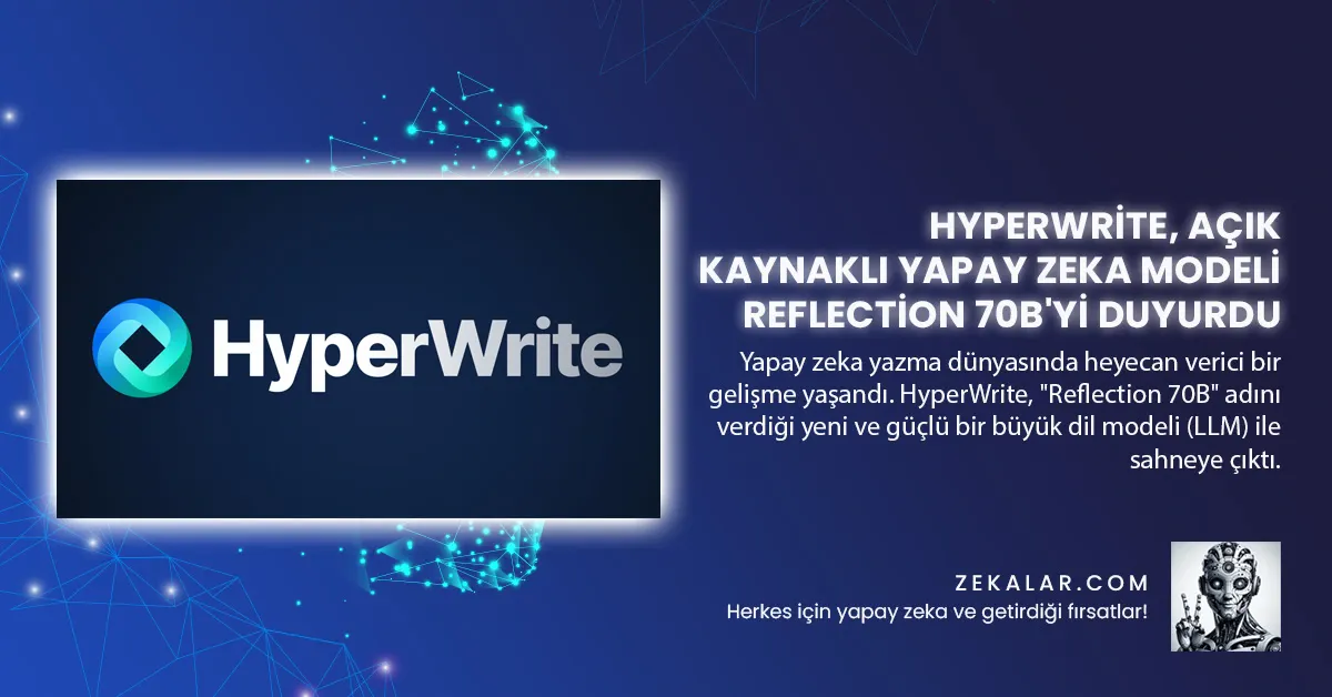 HyperWrite, Açık Kaynaklı Yapay Zeka Modeli Reflection 70B'yi Duyurdu