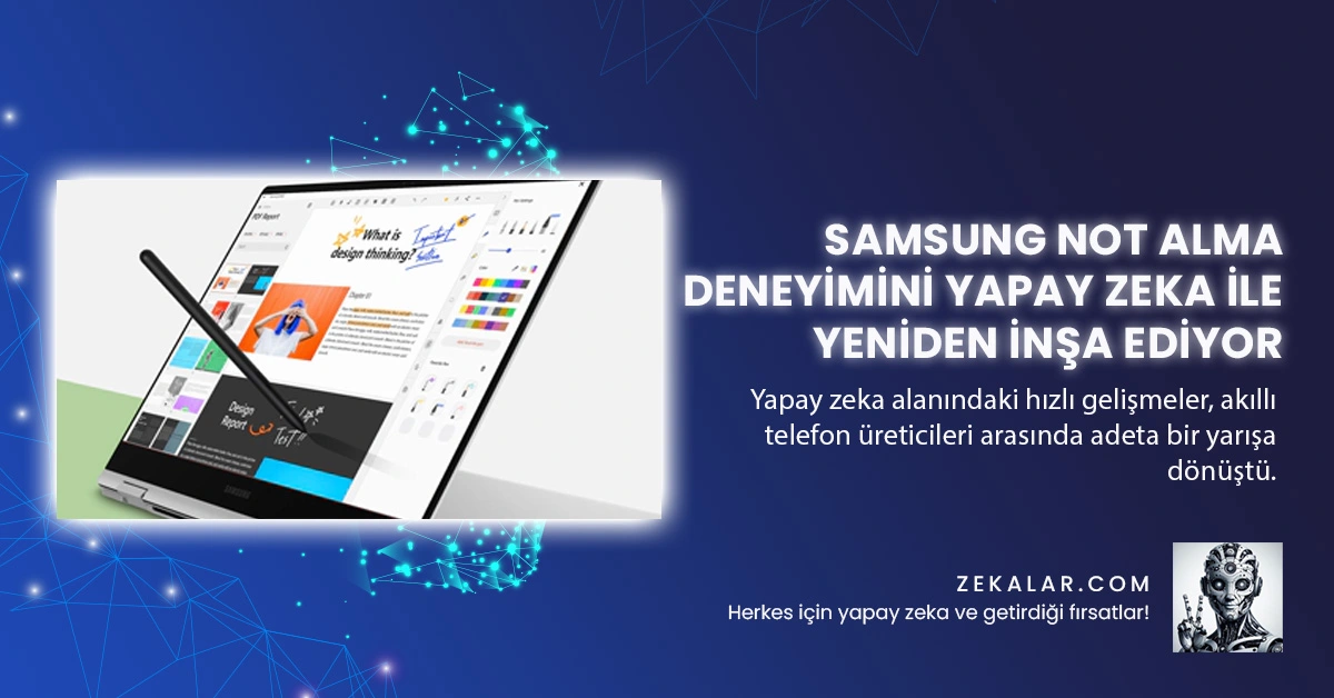 Samsung Not Alma Deneyimini Yapay Zeka ile Yeniden İnşa Ediyor