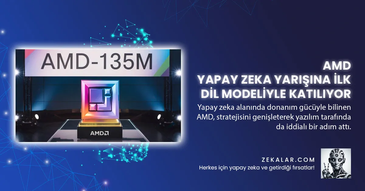 AMD Yapay Zeka Yarışına İlk Dil Modeliyle Katılıyor