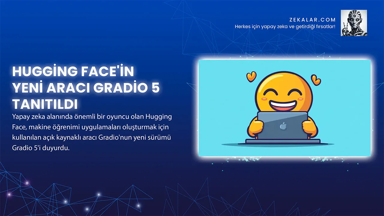 Hugging Face'in Yeni Aracı Gradio 5 Tanıtıldı