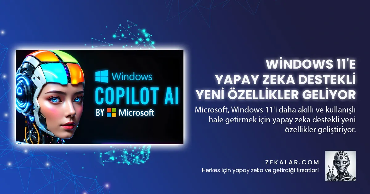 Windows 11'e Yapay Zeka Destekli Yeni Özellikler Geliyor